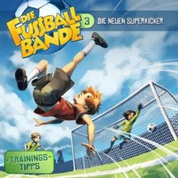 Die Fussballbande, Folge 3: Die neuen Superkicker audiobook, David Holy