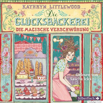 Die Glücksbäckerei, Die magische Verschwörung audiobook, Kathryn Littlewood