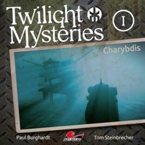 Charybdis (Twilight Mysteries - Die Neuen Folgen 1), Erik Albrodt, Paul Burghardt, Tom Steinbrecher