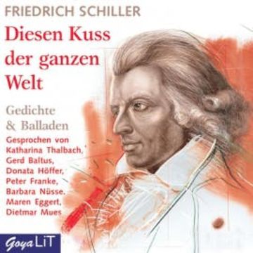 Diesen Kuss der ganzen Welt audiobook, Friedrich Schiller