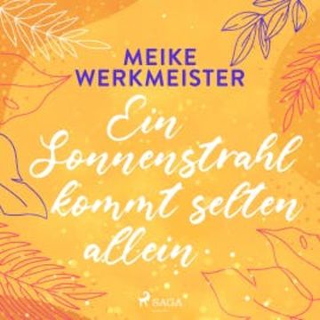 Ein Sonnenstrahl kommt selten allein - oder: Nachspielzeit in Sachen Liebe audiobook, Meike Werkmeister