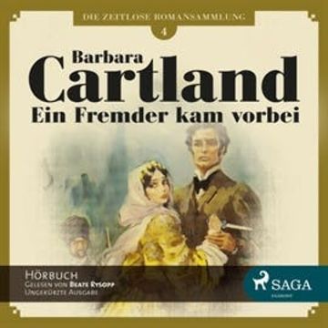 Ein Fremder kam vorbei (Die zeitlose Romansammlung von Barbara Cartland 4) audiobook, Barbara Cartland