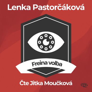 Freina volba audiobook, Lenka Pastorčáková