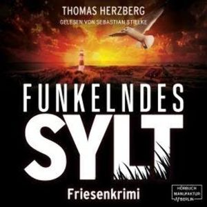 Funkelndes Sylt - Hannah Lambert ermittelt - Friesenkrimi, Band 9 (ungekürzt), Thomas Herzberg