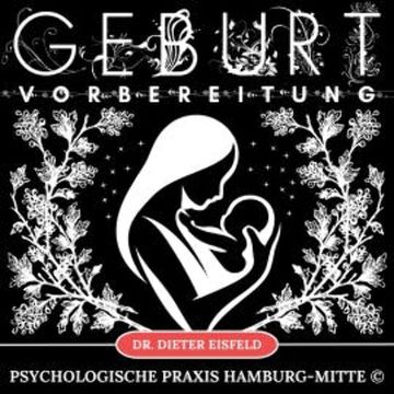 Geburt - Vorbereitung audiobook, Dr. Dieter Eisfeld