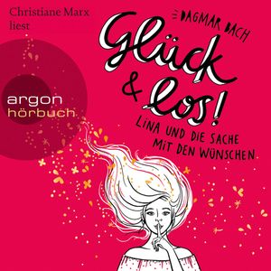 Glück und los! - Lina und die Sache mit den Wünschen, Dagmar Bach