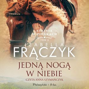 Jedną nogą w niebie, Izabella Frączyk
