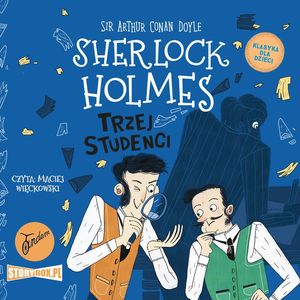 Klasyka dla dzieci. Sherlock Holmes. Tom 10. Trzej studenci, Arthur Conan Doyle