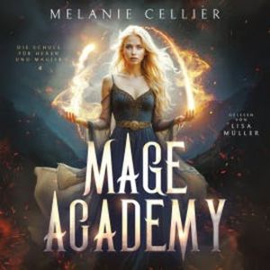 Mage Academy 4 - Die Schule der Hexen und Magier, Melanie Cellier