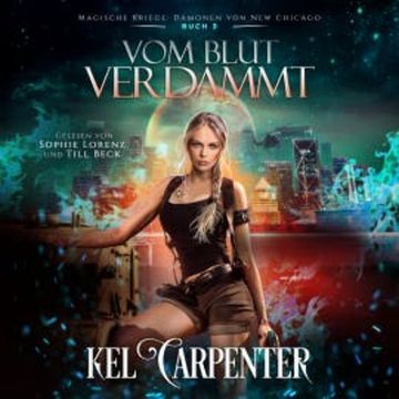 Magische Kriege 3: Vom Blut verdammt - Urban Fantasy Hörbuch audiobook, Kel Carpenter