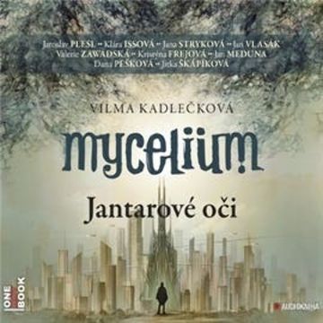 Mycelium I: Jantarové oči audiobook, Vilma Kadlečková