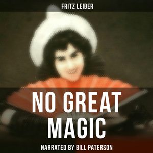 No Great Magic, Fritz Leiber