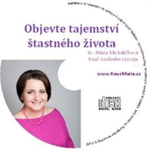 Objevte tajemství šťastného života, Marie Michaličková