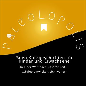 Paleolopolis - Paleo entwickelt sich weiter - In einer Welt nach unserer Zeit audiobook, Birgit Konefal