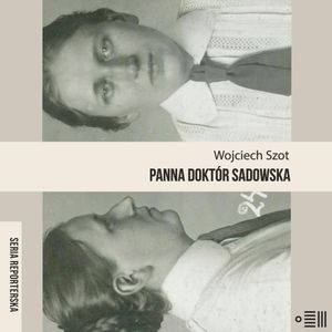 Panna doktór Sadowska, Wojciech Szot