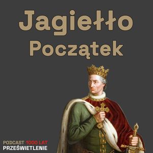 Poganin, analfabeta, krzywoprzysięzca. Jagiełło zanim został królem., Muzeum Historii Polski