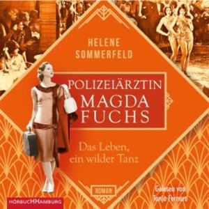 Polizeiärztin Magda Fuchs – Das Leben, ein wilder Tanz, Helene Sommerfeld