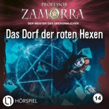 Professor Zamorra, Folge 14: Das Dorf der roten Hexen audiobook, Veronique Wille
