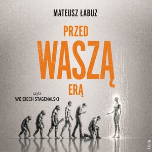 Przed waszą erą, Mateusz Łabuz