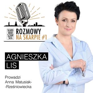 Rozmowy na Skarpie - Agnieszka Lis, Anna Matusiak-Rześniowiecka