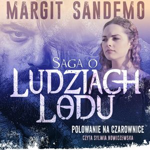 Saga o Ludziach Lodu, tom 2: Polowanie na czarownice, Margit Sandemo