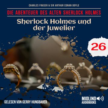Sherlock Holmes und der Juwelier (Die Abenteuer des alten Sherlock Holmes, Folge 26) audiobook, Sir Arthur Conan Doyle