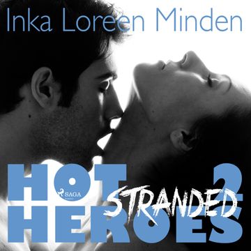 Stranded - Hot Heroes - Heiße Erotic-Romance-Reihe 2 audiobook, Inka Loreen Minden