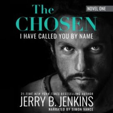 The Chosen: I Have Called You By Name (Revised & Expanded) audiobook, Jerry B. Jenkins
