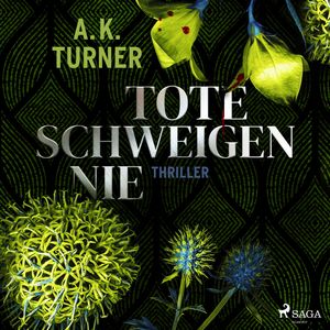 Tote schweigen nie, A. K. Turner