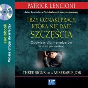 Trzy oznaki pracy, która nie daje szczęścia, Patrick Lencioni