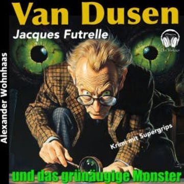 Van Dusen - Und das grünäugige Monster audiobook, Jacques Futrelle