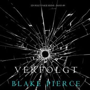 Verfolgt (Ein Riley Paige Krimi – Band #9), Blake Pierce