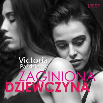 Zaginiona dziewczyna – lesbijska erotyka audiobook, Victoria Pazdzierny