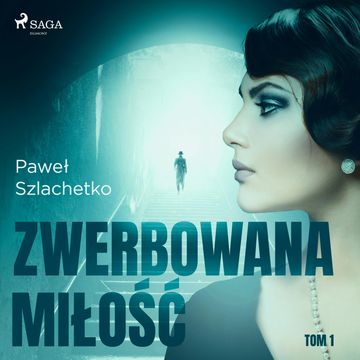 Zwerbowana miłość audiobook, Paweł Szlachetko