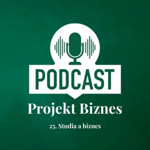 25. Studia a biznes, Projekt Biznes Sp. z o. o.
