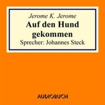Auf den Hund gekommen audiobook, Jerome K. Jerome