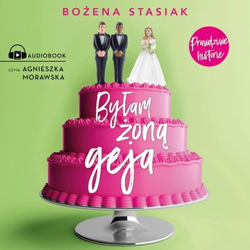 Byłam żoną geja audiobook, Bożena Stasiak