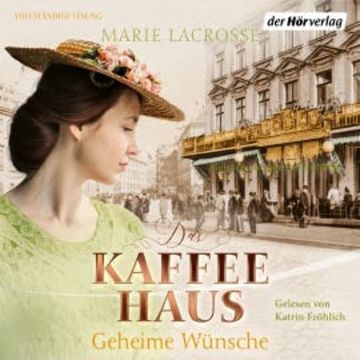 Das Kaffeehaus - Geheime Wünsche audiobook, Marie Lacrosse