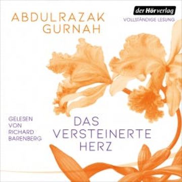 Das versteinerte Herz audiobook, Abdulrazak Gurnah
