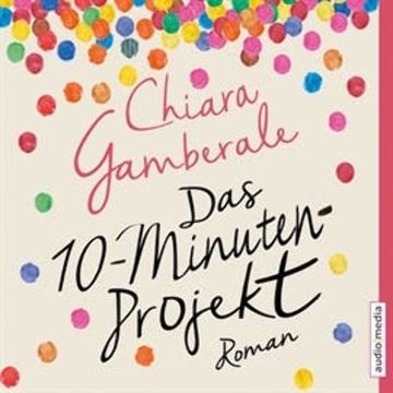 Das Zehn-Minuten-Projekt audiobook, Chiara Gamberale