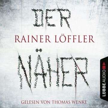 Der Näher - Martin Abel 3 audiobook, Rainer Löffler