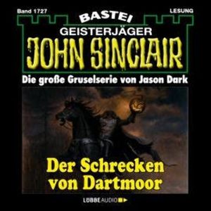 Der Schrecken von Dartmoor (2. Teil) - John Sinclair, Band 1727 (Ungekürzt), Jason Dark