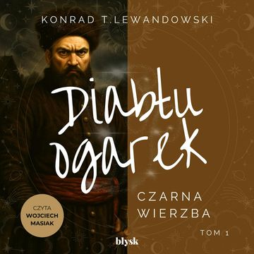 Diabłu ogarek. Czarna Wierzba audiobook, Konrad T. Lewandowski