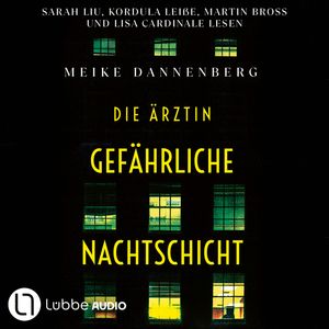 Die Ärztin - Gefährliche Nachtschicht (Ungekürzt), Meike Dannenberg.