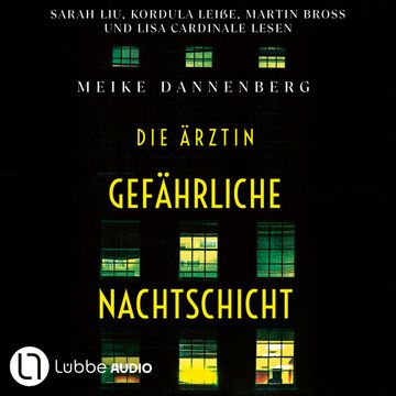 Die Ärztin - Gefährliche Nachtschicht (Ungekürzt) audiobook, Meike Dannenberg.