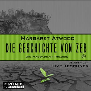 Die Geschichte von Zeb (Die MaddAddam Trilogie 3), Margaret Atwood