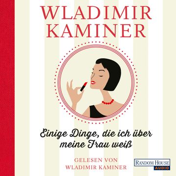 Einige Dinge, die ich über meine Frau weiß audiobook, Wladimir Kaminer