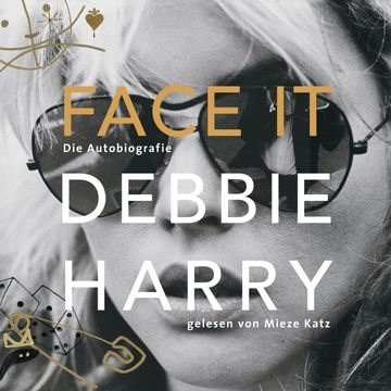 Face It-Die Autobiografie audiobook, Debbie Harry