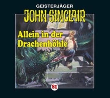 Allein in der Drachenhöhle: Kreuz-Trilogie 2 (John Sinclair 81) audiobook, Jason Dark