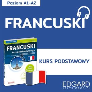 Francuski Kurs Podstawowy. Audio kurs, Agnieszka Stelągowska, Anna Wieczorek, Katarzyna Jabłońska-Kułak, Klaudyna Banaszek, Magdalena Bochenko, Radosław Kucharczyk